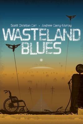 Wasteland Blues - Scott Christian Carr,Andrew Conry-Murray - cover