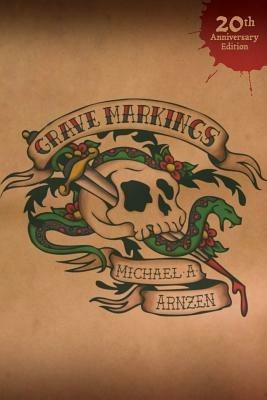 Grave Markings: 20th Anniversary Edition - Michael a Arnzen - cover