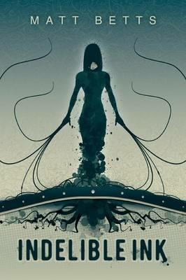 Indelible Ink - Matt Betts - cover