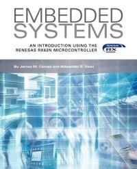 Embedded Systems, an Introduction Using the Renesas Rx62n Microcontroller - James M Conrad - cover