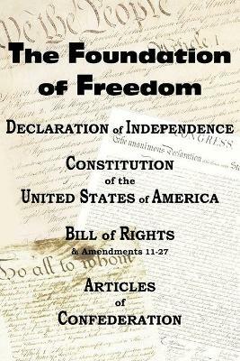 The Declaration of Independence and the Us Constitution with Bill of Rights & Amendments Plus the Articles of Confederation - Thomas Jefferson,Benjamin Franklin,Constitutional Convention - cover