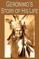 Geronimo's Story of His Life - Geronimo - cover