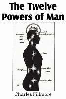 The Twelve Powers of Man - Charles Fillmore - cover