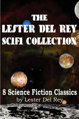 The Lester del Rey Scifi Collection - Lester Del Rey - cover
