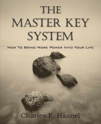 The Master Key System - Charles F Haanel - cover