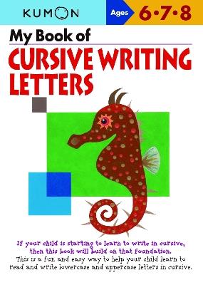 My Book of Cursive Writing: Letters - Kumon - cover