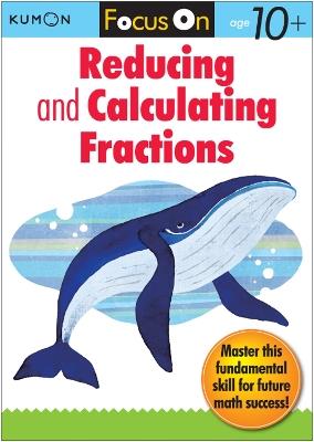 Focus On Reducing And Calculating Fractions - Kumon - cover