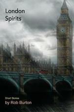 London Spirits: Short Stories