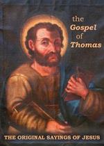 The Gospel of Thomas: The Original Sayings of Jesus