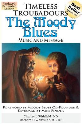 Timeless Troubadours: The Moody Blues Music and Message - Charles Whitfield,Barbara Whitfield - cover