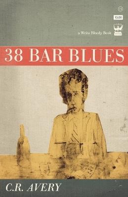 38 Bar Blues - C.R. Avery - cover
