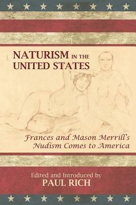 Naturism in the United States: Frances and Mason Merrill's Nudism Comes to America - Frances & Mason Merrill - cover
