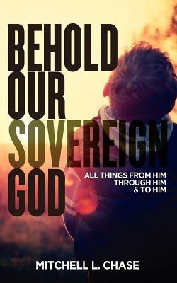 Behold Our Sovereign God - Mitchell L Chase - cover