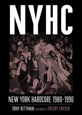 NYHC: New York Hardcore 1980-1990 - Tony Rettman - cover