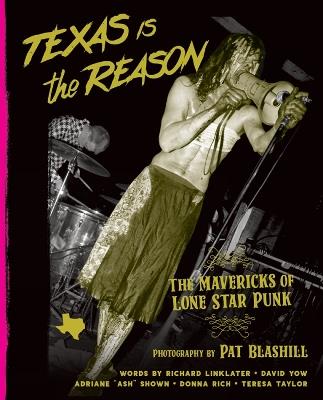 Texas Is The Reason: The Mavericks of Lone Star Punk - cover