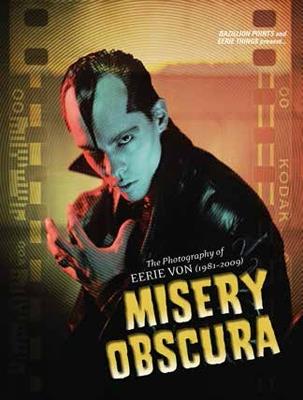 Misery Obscura: The Photography of Eerie Von 1981-2009 - cover