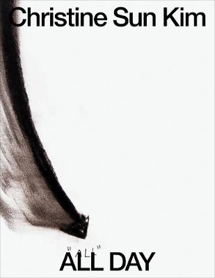 Christine Sun Kim: All Day All Night - cover