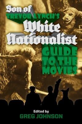 Son of Trevor Lynch's White Nationalist Guide to the Movies - Trevor Lynch - cover
