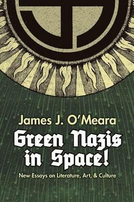 Green Nazis in Space! - James J O'Meara - cover