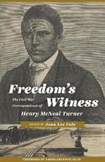 Freedom's Witness: The Civil War Correspondence of Henry McNeal Turner