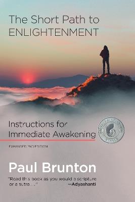 The Short Path to Enlightenment, Expanded 2nd edition: Instructions for Immediate Awakening - Paul Brunton - cover