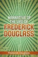 Narrative of the Life of Frederick Douglass - Frederick Douglass - cover