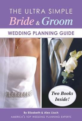 Ultra Simple Bride & Groom Wedding Planning Guide - Alex A. Lluch - cover