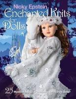 Nicky Epstein Enchanted Knits for Dolls: 25 Mystical, Magical Costumes for 18-Inch Dolls - Nicky Epstein - cover