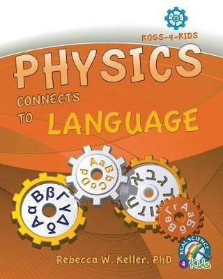 Physics Connects To Language - Rebecca W Keller - cover