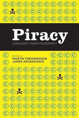 Piracy: Leakages from Modernity - cover