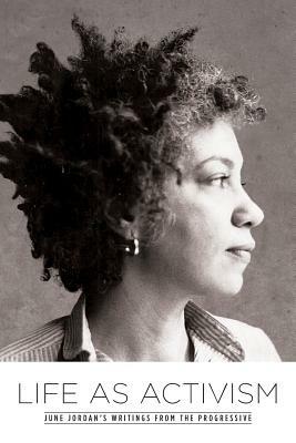 Life as Activism: June Jordan's Writings from the Progressive - June Jordan - cover