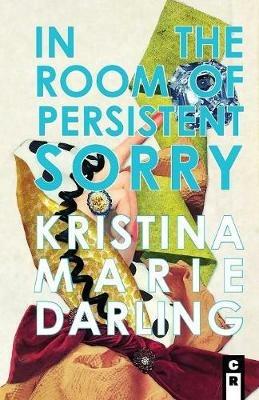 In the Room of Persistent Sorry - Kristina Marie Darling - cover