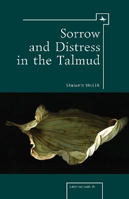 Sorrow and Distress in the Talmud - Shulamit Valler - cover