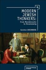 Modern Jewish Thinkers: From Mendelssohn to Rosenzweig