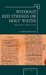 Without Red Strings or Holy Water: Maimonides' Mishne Torah