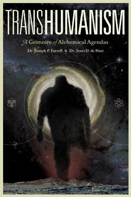 Transhumanism: A Grimoire of Alchemical Agendas - Joseph P. Farrell,Scott D de Hart - cover