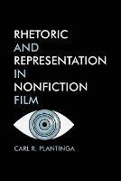 Rhetoric and Representation in Nonfiction film - Carl Plantinga - cover