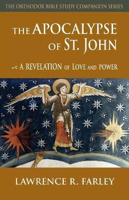 The Apocalypse of St. John: A Revelation of Love and Power - Lawrence R Farley - cover
