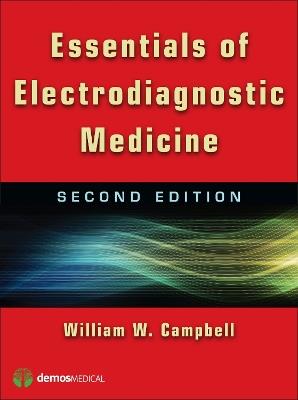 Essentials of Electrodiagnostic Medicine - William Campbell - cover