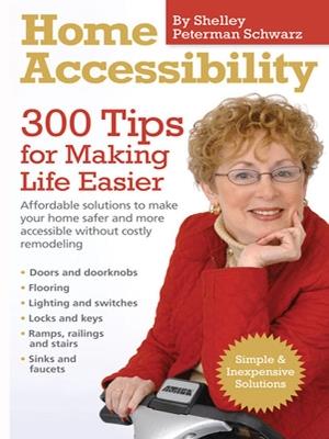 Home Accessibility: 300 Tips For Making Life Easier - Shelley Peterman Schwarz - cover