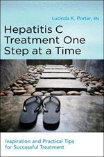 Hepatitis C Treatment One Step at a TIme: Inspiration and Practical Tips for Successful Treatment