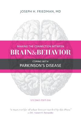 Making the Connection Between Brain & Behavior: Coping with Parkinson's Disease - Joseph Friedman - cover