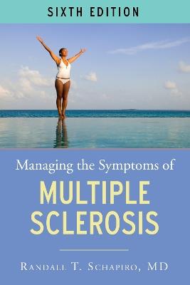 Managing the Symptoms of Multiple Sclerosis - Randall T. Schapiro - cover