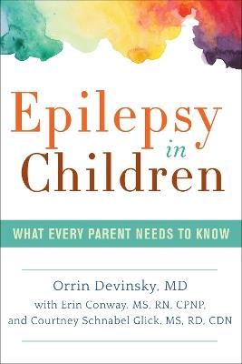 Epilepsy in Children: What Every Parent Needs to Know - Orrin Devinsky - cover