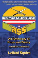 Returning Soldiers Speak: An Anthology of Prose and Poetry by Soldiers