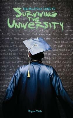 The Backpack Guide to Surviving the University - Bryan Nash - cover