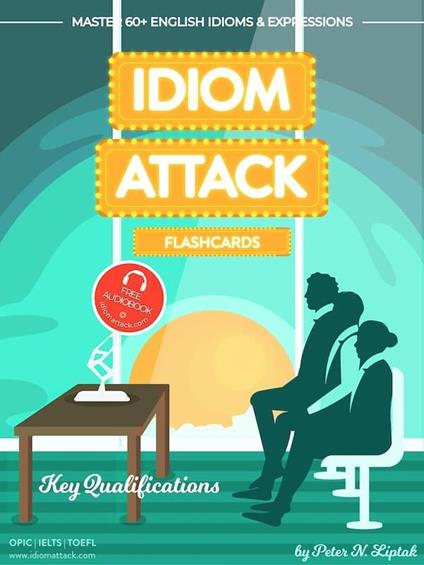Idiom Attack 2: Key Qualifications - Flashcards for Doing Business vol. 6