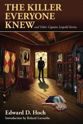 The Killer Everyone Knew and Other Captain Leopold Stories - Edward D Hoch - cover