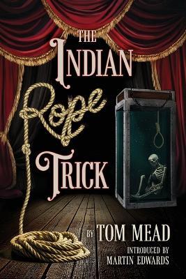 The Indian Rope Trick And Other Violent Entertainments - Tom Mead - cover
