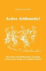 Active Arithmetic!: Movement and Mathematics Teaching in the Lower Grades of a Waldorf School
